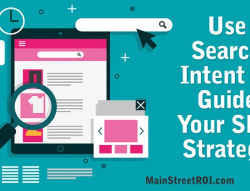 Use Search Intent to Guide Your SEO Strategy